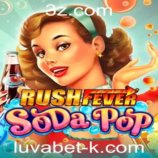 RushFeverSodaPop: Uma Aventura Borbulhante com Luvabet